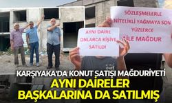 İzmir Karşıyaka'da konut satışı mağduriyeti: Aynı daireler başkalarına da satılmış