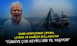 İzmir Körfezi'nde çipura, levrek ve karides bollaşacak: "Türkiye çok keyifli bir yıl yaşıyor"