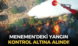 SON DAKİKA İzmir Menemen'deki yangın havadan ve karadan müdahaleyle kontrol altına alındı!