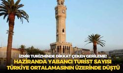 İzmir turizminde dikkat çeken gerileme! Haziranda yabancı turist sayısı Türkiye ortalamasının üzerinde düştü