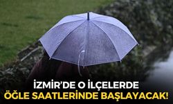 Meteoroloji'den uyarı! İzmir'in o ilçelerinde yaşayanlar dikkat! Öğle saatlerinde başlayacak...