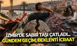 İzmir'de sabır taşı çatladı... Vatandaşın gündemi geçim, beklentisi icraat!