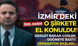 Bakan Gürlek düğmeye bastı, operasyon başladı: İzmir'deki şirkete el konuldu!