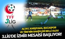 3. Lig'de İzmir mesaisi başlıyor! Altay, Karşıyaka, Bucaspor ve Tire'nin rakipleri belli oldu