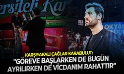 Karşıyakalı Çağlar Karabulut: "Göreve başlarken de bugün ayrılırken de vicdanım rahattır"