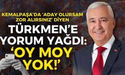 Kemalpaşa’da ‘Aday olursam zor alırsınız’ diyen Türkmen’e yorum yağdı: Oy moy yok!