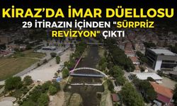 Kiraz’da imar düellosu: 29 itirazın içinden "sürpriz revizyon" çıktı