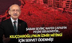 CHP'de Nafer Çapar tartışmasında yeni perde: Kılıçdaroğlu'nun İzmir mitingi için 85 milyon lira iddiası