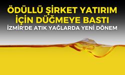 İzmir'de atık yağlar için yeni dönem: Ödüllü şirket Bornova'da düğmeye bastı