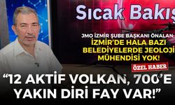 JMO İzmir Şube Başkanı Önalan: Türkiye’de 12 aktif volkan, 700’e yakın diri fay var!