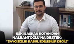Eski başkan Kotan'dan Nalbantoğlu'na destek: "Saygısızlık kabul edilebilir değil!"