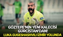 Göztepe'nin yeni kalecisi Gürcistan'dan! Luka Gugeshashvili İzmir yolunda