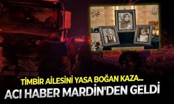 Mardin'deki acı kaza TİMBİR ailesini yasa boğdu: Aynı aileden 3 kişi hayatını kaybetti