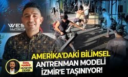 Amerika'daki bilimsel antrenman modeli İzmir'e taşınıyor!