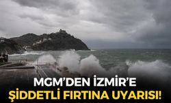 Şiddetli fırtına İzmir'i vuracak! Yağış bekleniyor mu? MGM'den ilçelere uyarı!