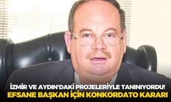 İzmir ve Aydın'daki projeleriyle tanınıyordu! Efsane başkan için konkordato kararı
