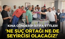 CHP’de il ve ilçe örgütü kına gönderip istifa etti: Ne suç ortağı ne de seyircisi olacağız!