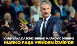 Karşıyaka'da ikinci Nenad Markovic dönemi! Marko Paşa yeniden İzmir'de