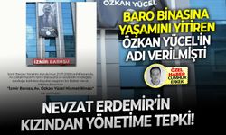 Baro binasına yaşamını yitiren Özkan Yücel'in adı verilmişti: Nevzat Erdemir’in kızından yönetime tepki!
