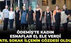 Ödemiş'te kadın dayanışması bir sokağın kaderini değiştirdi!