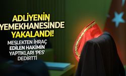 Meslekten ihraç edilen hakimin yaptıkları 'pes' dedirtti: Adliyenin yemekhanesinde yakalandı!