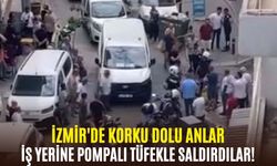 İzmir Konak'ta korku dolu anlar: İş yerine pompalı tüfekle saldırdılar!
