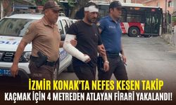 İzmir Konak'ta nefes kesen takip: Kaçmak için 4 metreden atladı!