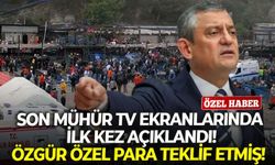 Son Mühür TV ekranlarında ilk kez açıklandı! Özgür Özel para teklif etmiş