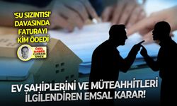 'Su sızıntısı' davasında faturayı kim ödedi: Ev sahiplerini ve müteahhitleri ilgilendiren emsal karar!