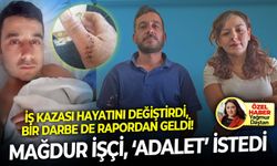 İş kazası hayatını değiştirdi, bir darbe de rapordan geldi! Mağdur işçi, ‘adalet’ istedi
