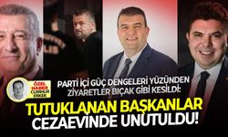 Parti içi güç dengeleri yüzünden ziyaretler bıçak gibi kesildi: Tutuklanan başkanlar cezaevinde unutuldu!