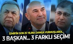 İzmir'de dikkat çeken ayrışma: Aziz Kocaoğlu, Tunç Soyer ve Cemil Tugay üç farklı yolu seçti