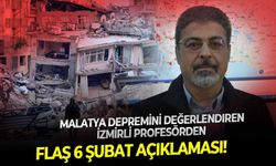 Malatya depremini değerlendiren İzmirli profesörden flaş 6 Şubat açıklaması!