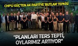 CHP'li Güç'ten AK Parti'ye 'Butlan' tepkisi: "Planları ters tepti, oylarımız artıyor"