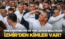 YENİ Parti'nin PM ve YDK listesi belli oldu! İzmir'den kimler var?