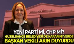 YENİ Parti mi CHP mi? Güzelbahçe Belediyesi de kararını verdi! Başkan Vekili duyurdu