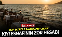 Yılın sadece 2-3 ayı kazanıyorlar! Kıyı esnafının zor hesabı