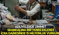 Adliyelerde zimmet skandalına bir yenisi eklendi: İcra dairesinde 15 milyonluk vurgun!