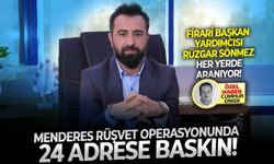 Firari başkan yardımcısı Rüzgar Sönmez her yerde aranıyor: Menderes rüşvet operasyonunda 24 adrese baskın!