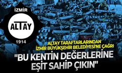 Altay taraftarlarından İzmir Büyükşehir Belediyesi'ne çağrı: "Bu kentin değerlerine eşit sahip çıkın"
