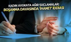 Kadın avukata ağır suçlamalar: Boşanma davasında 'ihanet' iddiası