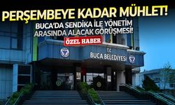 Buca’da sendika ile yönetim arasında alacak görüşmesi!  Perşembeye kadar mühlet!