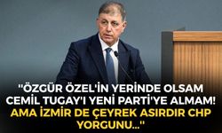 Deniz Zeyrek: ''Özgür Özel'in yerinde olsam Cemil Tugay'ı YENİ Parti'ye almam! Ama İzmir de çeyrek asırdır CHP yorgunu...''