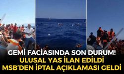 SON DAKİKA 3 günlük ulusal yas ilan edildi, MSB'den 'iptal' açıklaması geldi... Gemi faciasında son durum!
