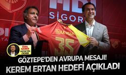 Göztepe’den Avrupa mesajı! Kerem Ertan hedefi açıkladı