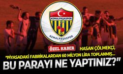 Çölmekçi’den Kemalpaşaspor’la ilgili yeni bomba iddia: ‘’Piyasadaki fabrikalardan 60 milyon lira toplanmış… Bu parayı ne yaptınız?’’