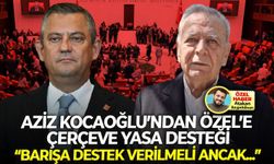 Aziz Kocaoğlu'ndan, Özel'e 'çerçeve yasa' desteği: "Barışa destek verilmeli ancak..."