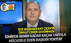 İşte başkan İlkay Çiçek'in dikkat çeken savunması: 'İzmir'de benim kadar kaçak yapıyla mücadele eden başkan yoktur'