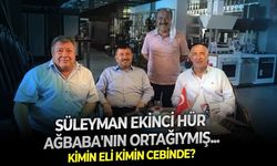 İzmir soruşturmasında dikkat çeken gelişme: Veli Ağbaba'nın 'Her şeyine kefilim'' dediği Süleyman Ekinci, gözaltındaki Hür Ağbaba'nın ortağı çıktı