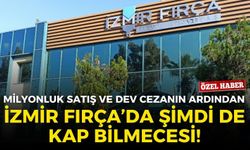 Milyonluk satış ve dev cezanın ardından İzmir Fırça’da şimdi de KAP bilmecesi!
